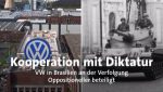Filmgespräch „VW und die brasilianische Militärdiktatur: Komplizen?“