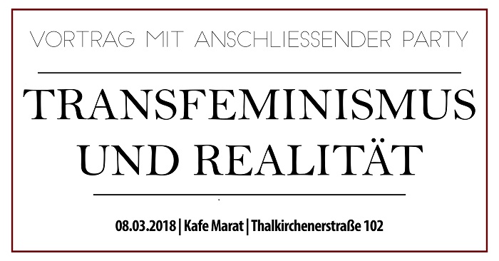 Vortrag: 'Transfeminismus und Realität' + 90's/Trash-Party