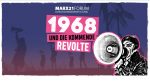 1968 und die kommende Revolte