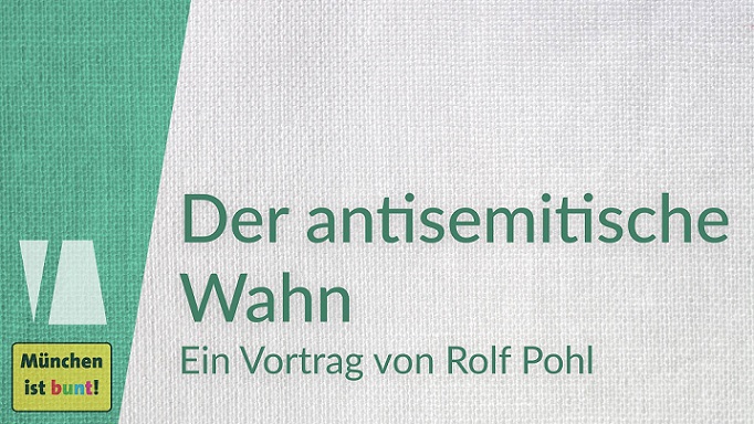 Der antisemitische Wahn – Ein Vortrag von Rolf Pohl