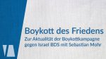 Boykott des Friedens – Vortrag zur Aktualität der Israelboykottkampagne BDS mit Sebastian Mohr