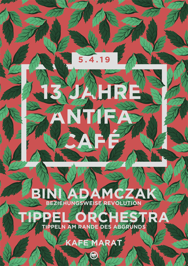 13 Jahre Antifa-Café (Bini Adamczak, Tippel Orchestra...)