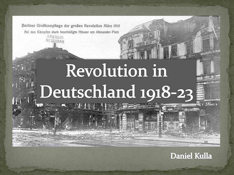 Revolution in Deutschland 1918-23 (Daniel Kulla)