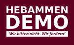 Hebammen-Demo: Wir bitten nicht, wir fordern