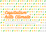 Capitalism kills climate - Für ein Ende des Ausbeutung von Menschen und Natur (Jutta Ditfurth)