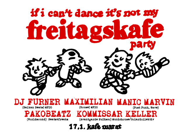 Freitagskafe: If I can't dance it's not my Freitagskafe-Party