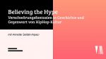 Believing the Hype – Verschwörungsfantasien in Geschichte und Gegenwart von HipHop-Kultur – Vortrag von Annette Seidel Arpacı