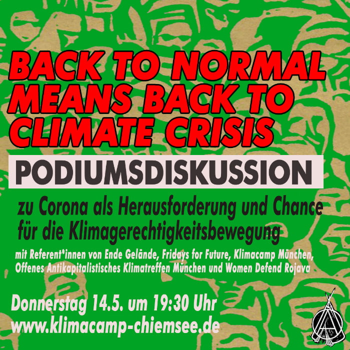 [Onlinediskussion] Back to normal means back to Climate Crisis  -  Podiumsdikussion zu Corona als Herausforderung und Chance für die Klimagerechtigkeitsbewegung