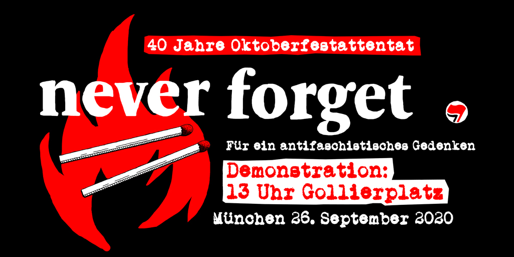 Antifaschistische Demo: 40 Jahre nach dem Oktoberfestattentat - Never Forget!