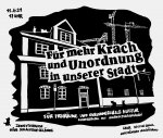 Für mehr Krach und Unordnung in unserer Stadt
