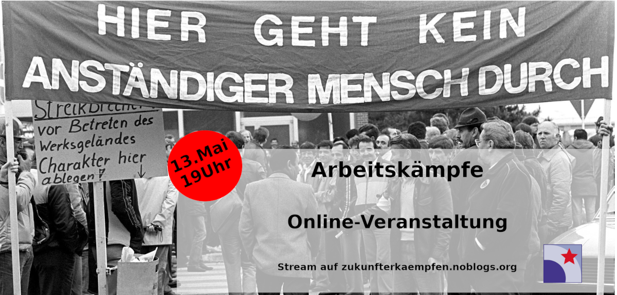 Arbeitskämpfe! - Online-Veranstaltung mit Betriebsaktivist*innen und Gewerkschafter*innen