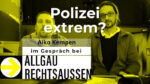 Polizei extrem: Aiko Kempen im Gespräch bei Allgäu rechtsaußen