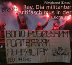 Filmabend (Doku): Rev. Dia; militanter Antifaschismus in der Ukraine