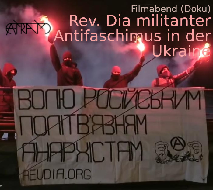 Filmabend (Doku): Rev. Dia; militanter Antifaschismus in der Ukraine