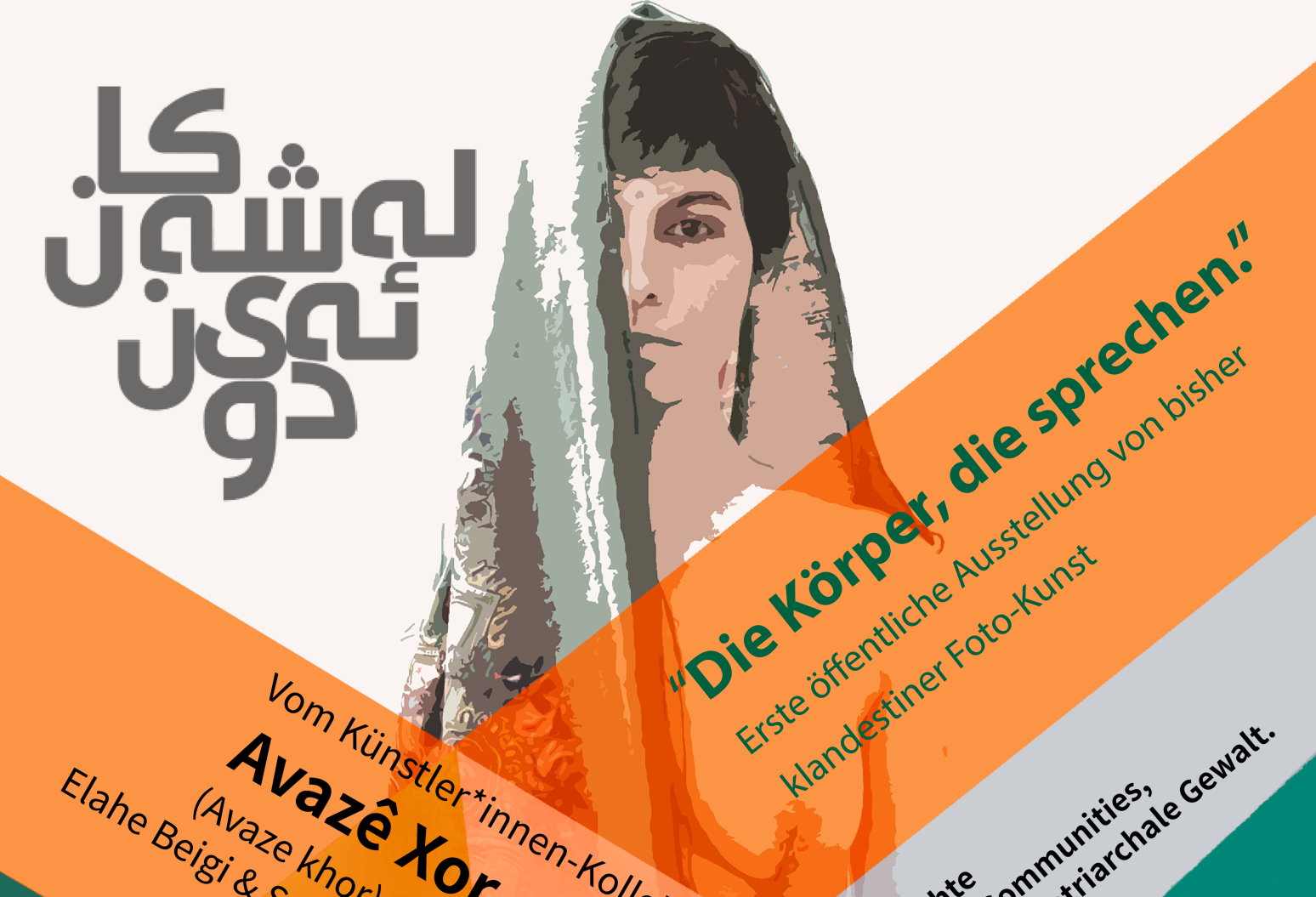 Oberer Teil vom Flyer Vorderseite zur Ausstellung mit dem Namen "Die Körper, die sprechen." mit dem Titel in kurdischer Sprache und dem frontal nach vor blickendem Gesicht eine Person mit einem Tuch über der rechten Körperhälfte
