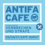 Antifa-Café: Verbrechen und Strafe