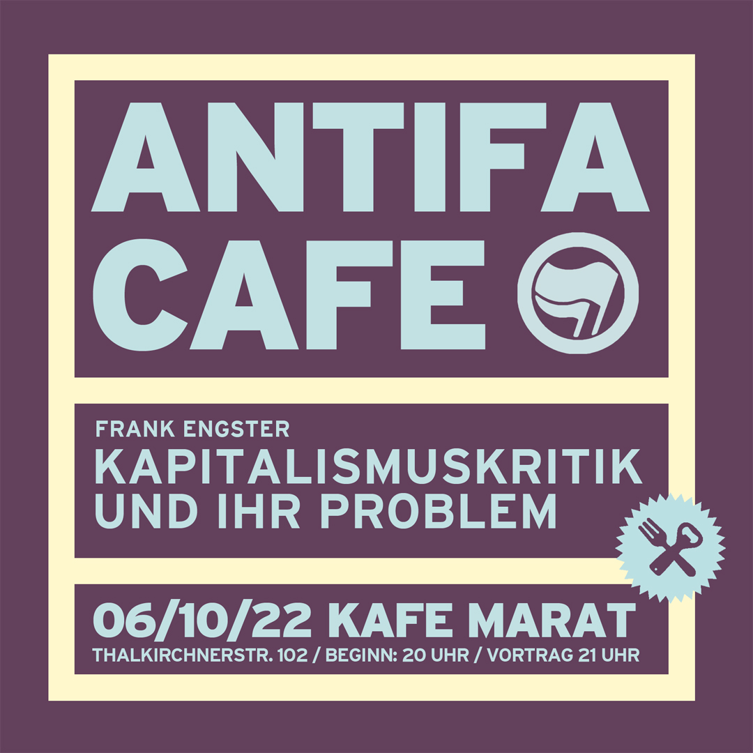 Antifa-Café: Kapitalismuskritik und ihr Problem (Frank Engster)