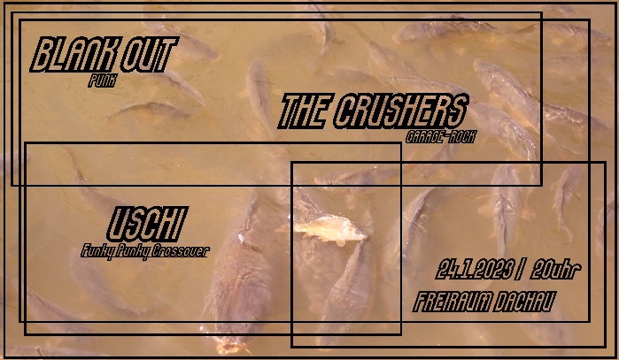 Blank Out // Uschi // The Crushers