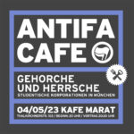 Antifa-Café: Gehorche und herrsche – Studentische Korporationen in München