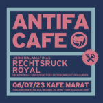 Antifa-Café: Rechtsruck Royal Über die Rolle und Zukunft der extremen Rechten in Europa (John Malamatinas)