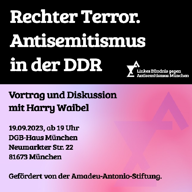 Rechter Terror. Antisemitismus in der DDR – Vortrag und Diskussion mit Harry Waibel