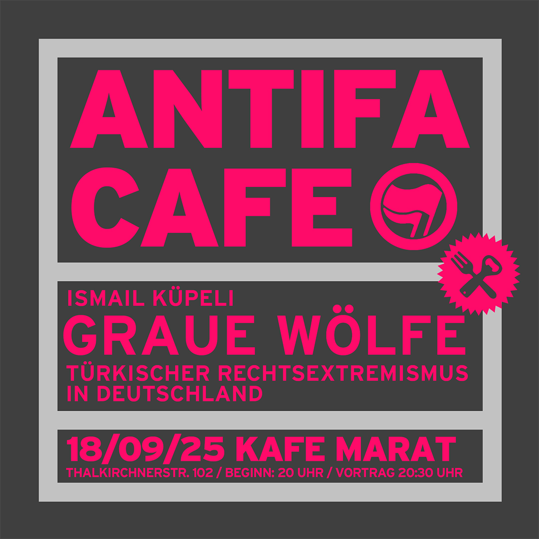 Antifa-Café: Graue Wölfe - Türkischer Rechtsextremismus  in Deutschland (Ismail Küpeli)
